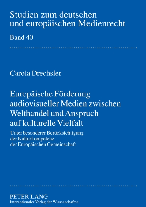 Cover image for book Europaeische Foerderung audiovisueller Medien zwischen Welthandel und Anspruch auf kulturelle Vielfalt