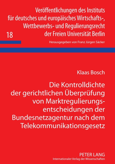 Cover image for book Die Kontrolldichte der gerichtlichen Ueberpruefung von Marktregulierungsentscheidungen der Bundesnetzagentur nach dem Telekommunikationsgesetz