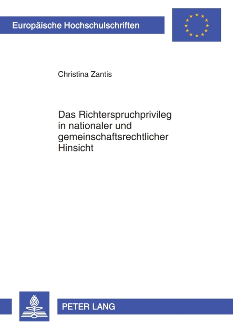 Cover image for book Das Richterspruchprivileg in nationaler und gemeinschaftsrechtlicher Hinsicht