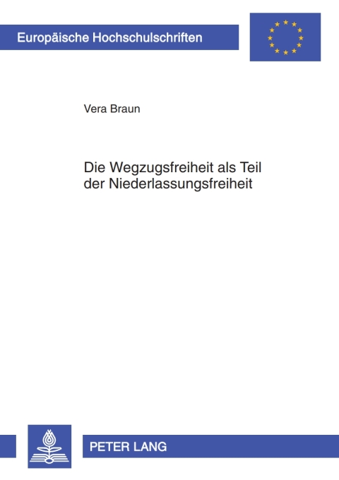 Cover image for book Die Wegzugsfreiheit als Teil der Niederlassungsfreiheit