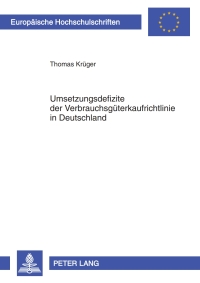 Titelbild: Umsetzungsdefizite der Verbrauchsgüterkaufrichtlinie in Deutschland 1st edition 9783631598931