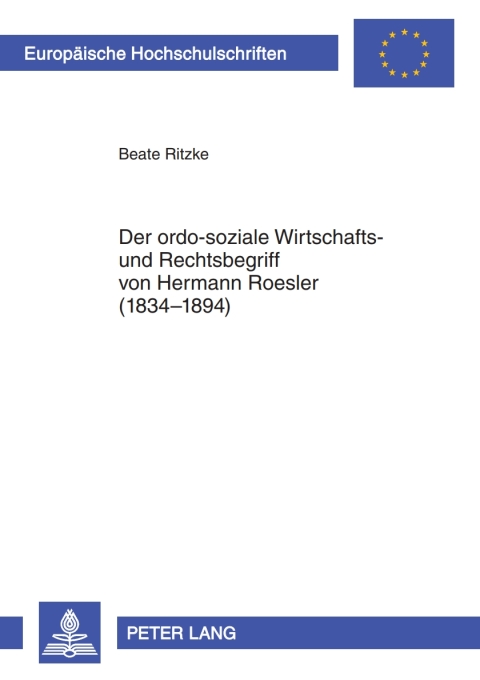 Cover image for book Der ordo-soziale Wirtschafts- und Rechtsbegriff von Hermann Roesler (1834-1894)