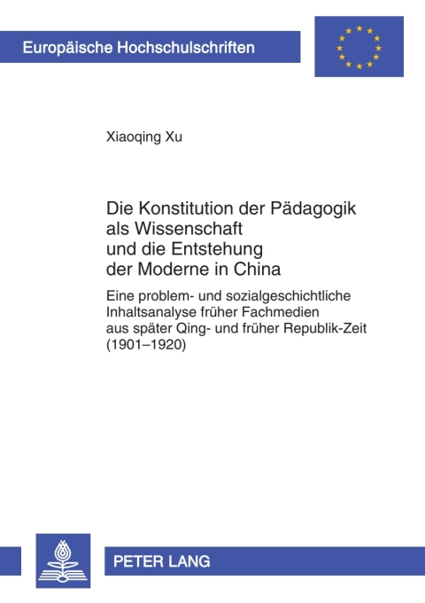 Cover image for book Die Konstitution der Paedagogik als Wissenschaft und die Entstehung der Moderne in China