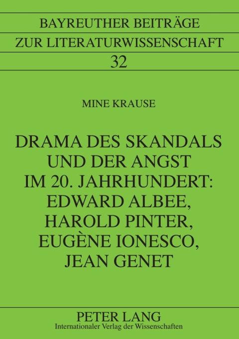 Drama des Skandals und der Angst im 20. Jahrhundert: Edward Albee, Harold Pinter, EugÃ¨ne Ionesco, Jean Genet 