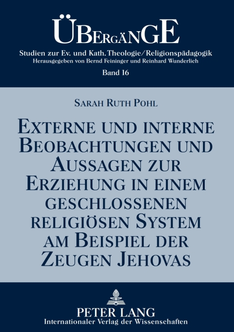 Cover image for book Externe und interne Beobachtungen und Aussagen zur Erziehung in einem geschlossenen religioesen System am Beispiel der Zeugen Jehovas