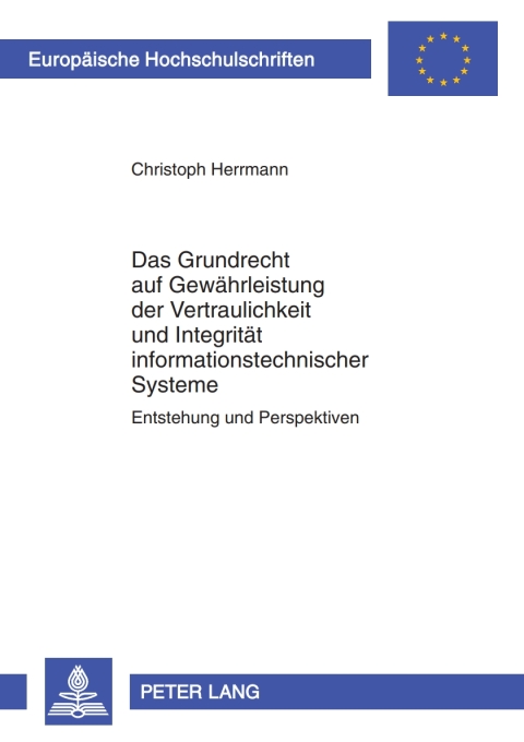 Cover image for book Das Grundrecht auf Gewaehrleistung der Vertraulichkeit und Integritaet informationstechnischer Systeme
