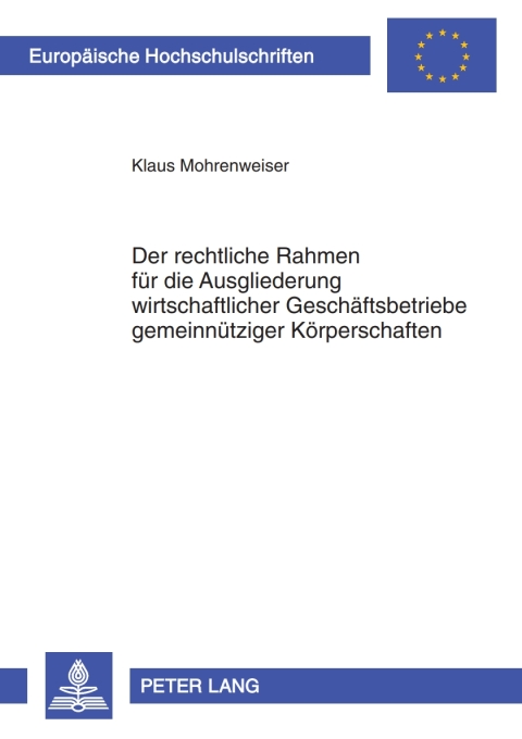 Cover image for book Der rechtliche Rahmen fuer die Ausgliederung wirtschaftlicher Geschaeftsbetriebe gemeinnuetziger Koerperschaften