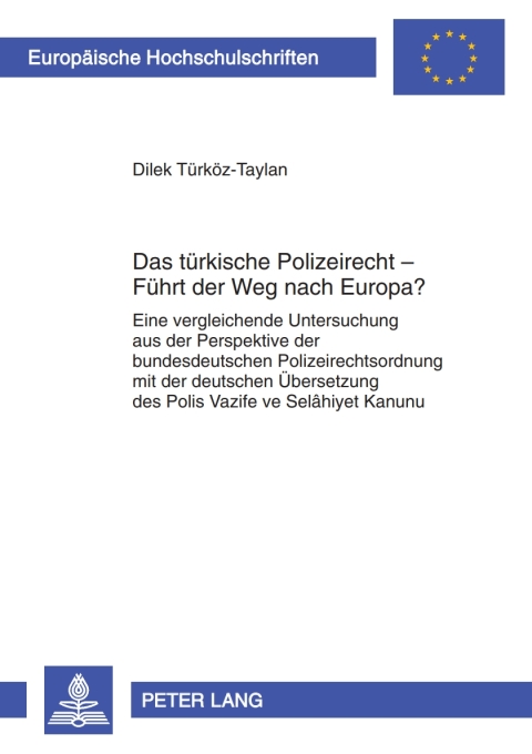 Cover image for book Das tuerkische Polizeirecht – Fuehrt der Weg nach Europa?