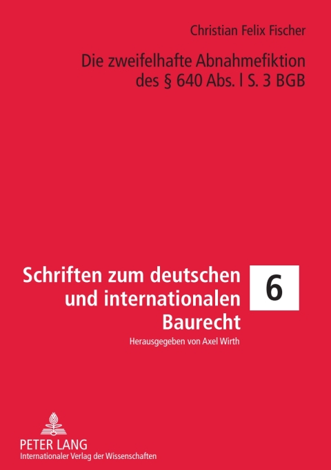 Cover image for book Die zweifelhafte Abnahmefiktion des § 640 Abs. l S. 3 BGB