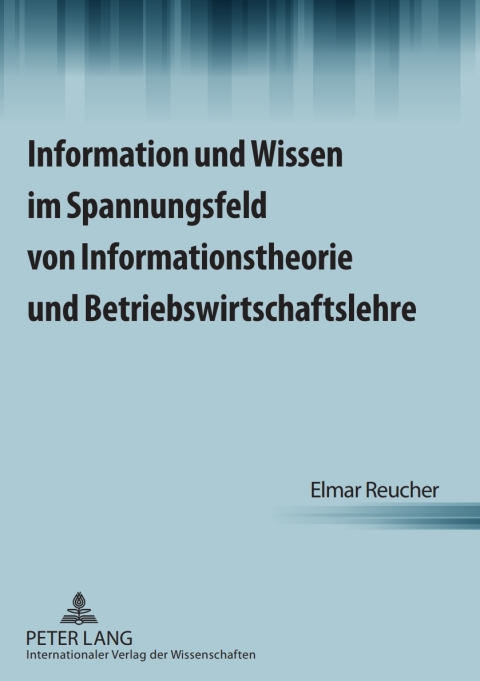 Cover image for book Information und Wissen im Spannungsfeld von Informationstheorie und Betriebswirtschaftslehre