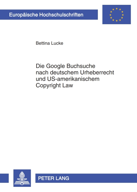 Cover image for book Die Google Buchsuche nach deutschem Urheberrecht und US-amerikanischem Copyright Law