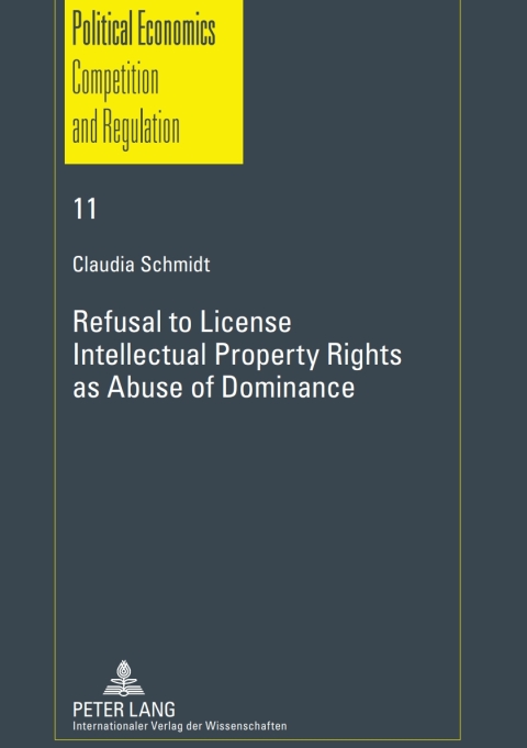 Cover image for book Refusal to License- Intellectual Property Rights as Abuse of Dominance
