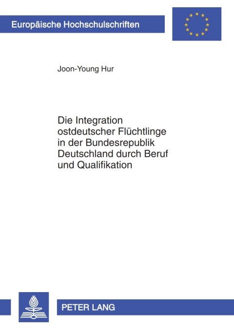 Cover image for book Die Integration ostdeutscher Fluechtlinge in der Bundesrepublik Deutschland durch Beruf und Qualifikation