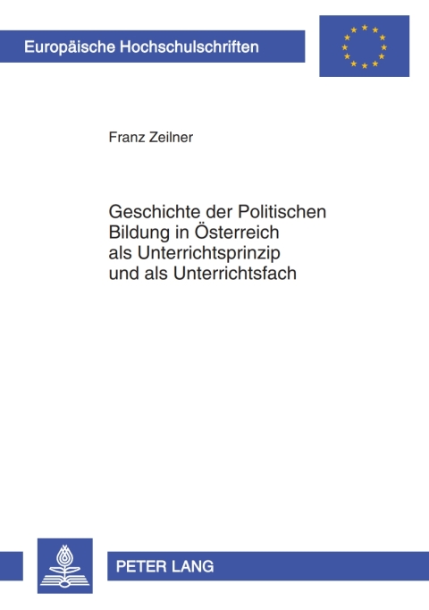 Cover image for book Geschichte der Politischen Bildung in Oesterreich als Unterrichtsprinzip und als Unterrichtsfach