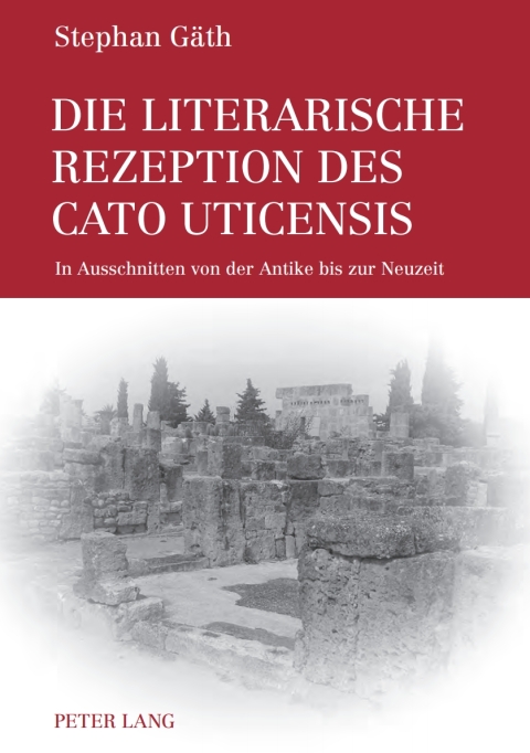Cover image for book Die literarische Rezeption des Cato Uticensis