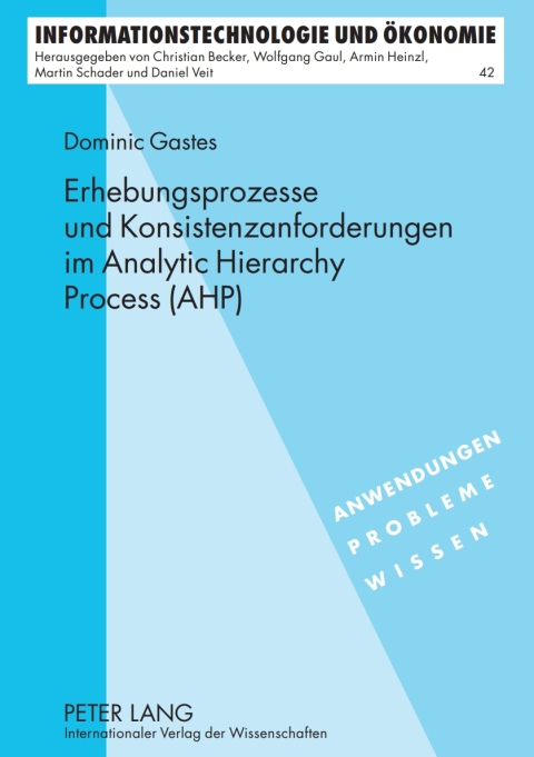 Cover image for book Erhebungsprozesse und Konsistenzanforderungen im Analytic Hierarchy Process (AHP)
