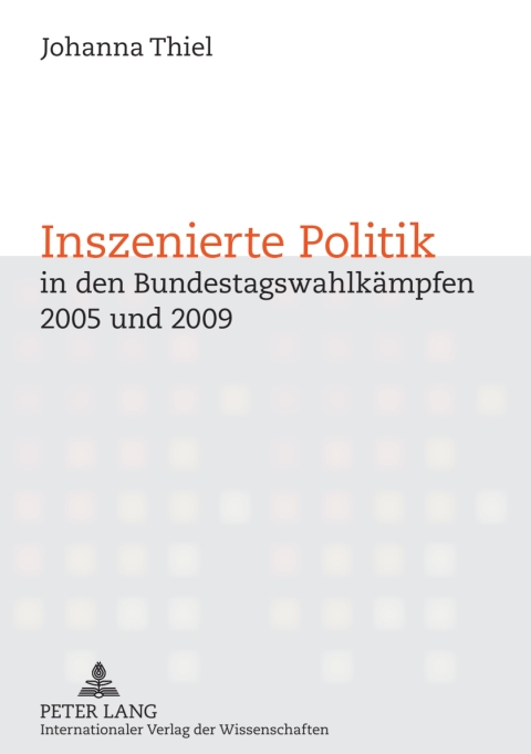 Cover image for book Inszenierte Politik in den Bundestagswahlkaempfen 2005 und 2009