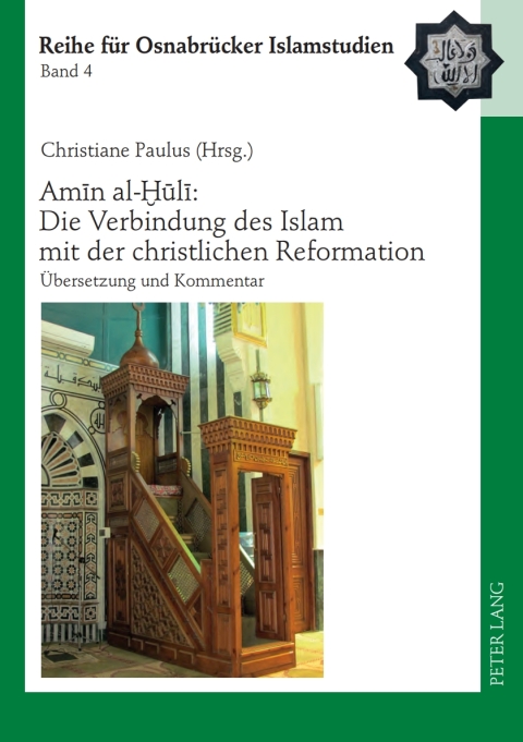 Cover image for book Amīn al-Ḫūlī: Die Verbindung des Islam mit der christlichen Reformation