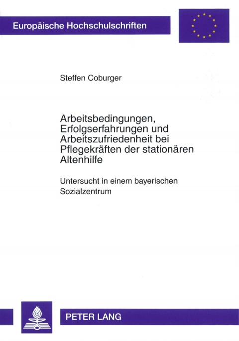 Cover image for book Arbeitsbedingungen, Erfolgserfahrungen und Arbeitszufriedenheit bei Pflegekraeften der stationaeren Altenhilfe