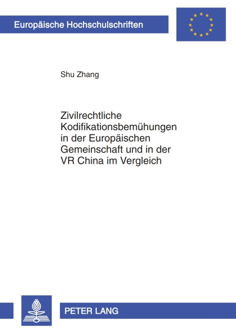 Cover image for book Zivilrechtliche Kodifikationsbemuehungen in der Europaeischen Gemeinschaft und in der VR China im Vergleich