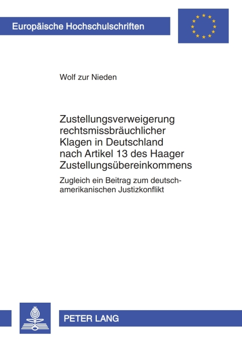 Cover image for book Zustellungsverweigerung rechtsmissbraeuchlicher Klagen in Deutschland nach Artikel 13 des Haager Zustellungsuebereinkommens
