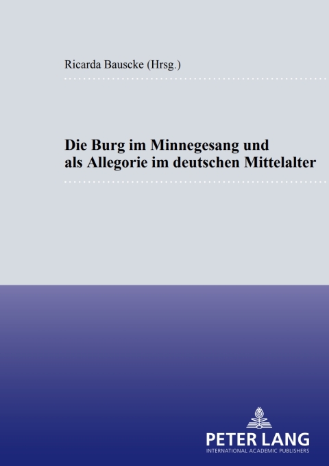 Cover image for book Die Burg im Minnesang und als Allegorie im deutschen Mittelalter