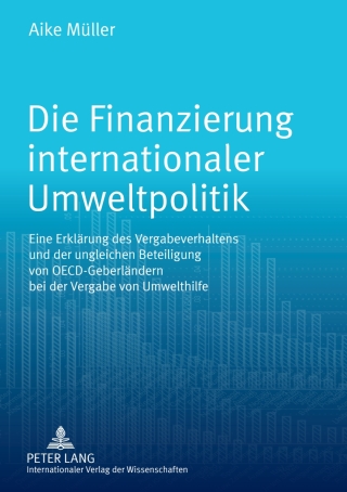 Die Finanzierung internationaler Umweltpolitik