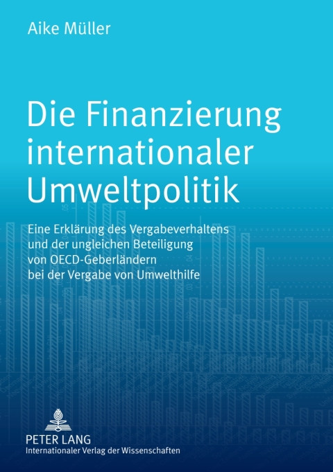 Cover image for book Die Finanzierung internationaler Umweltpolitik
