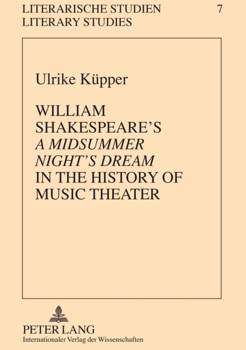 Cover image for book William Shakespeare’s «A Midsummer Night’s Dream» in the History of Music Theater