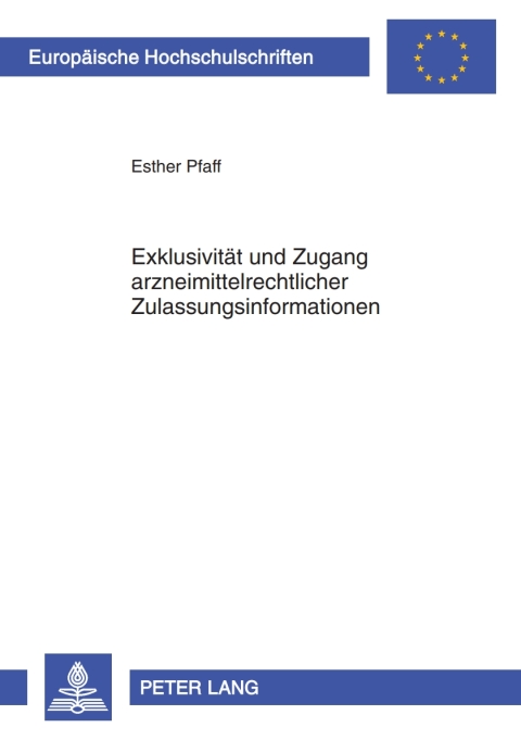 Cover image for book Exklusivitaet und Zugang arzneimittelrechtlicher Zulassungsinformationen