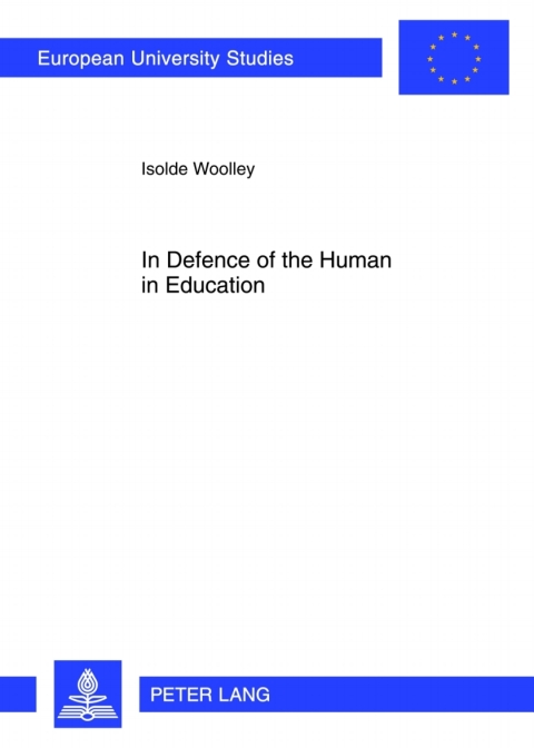 Cover image for book In Defence of the Human in Education