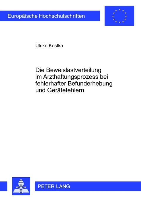 Cover image for book Die Beweislastverteilung im Arzthaftungsprozess bei fehlerhafter Befunderhebung und Geraetefehlern