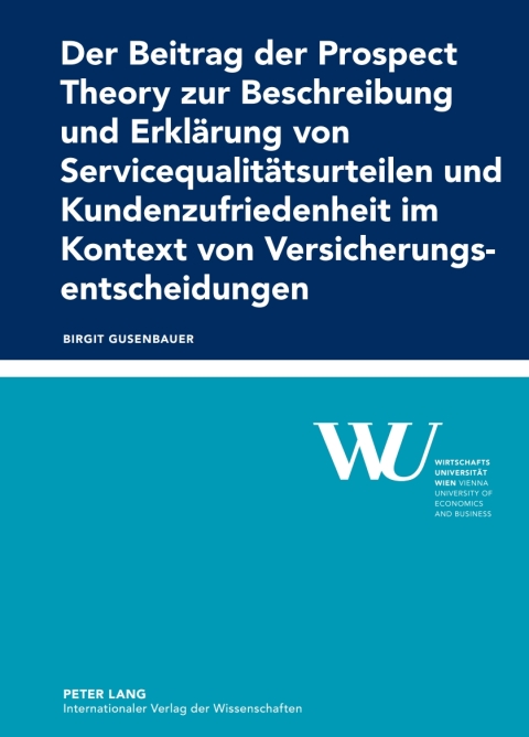 Cover image for book Der Beitrag der Prospect Theory zur Beschreibung und Erklaerung von Servicequalitaetsurteilen und Kundenzufriedenheit im Kontext von Versicherungsentscheidungen