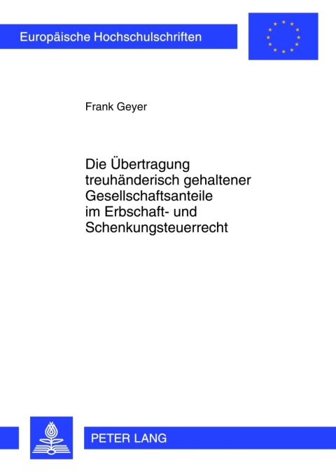 Cover image for book Die Uebertragung treuhaenderisch gehaltener Gesellschaftsanteile im Erbschaft- und Schenkungsteuerrecht