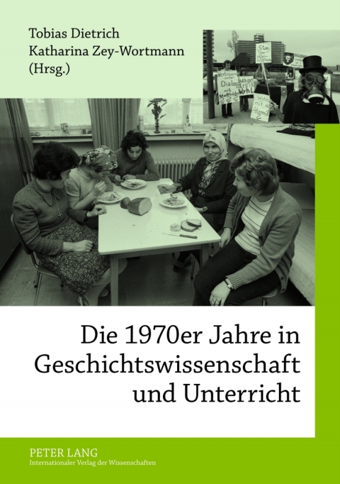 Cover image for book Die 1970er Jahre in Geschichtswissenschaft und Unterricht