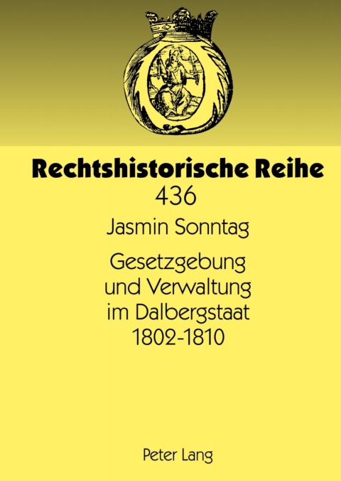 Cover image for book Gesetzgebung und Verwaltung im Dalbergstaat 1802-1810