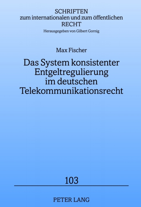 Cover image for book Das System konsistenter Entgeltregulierung im deutschen Telekommunikationsrecht
