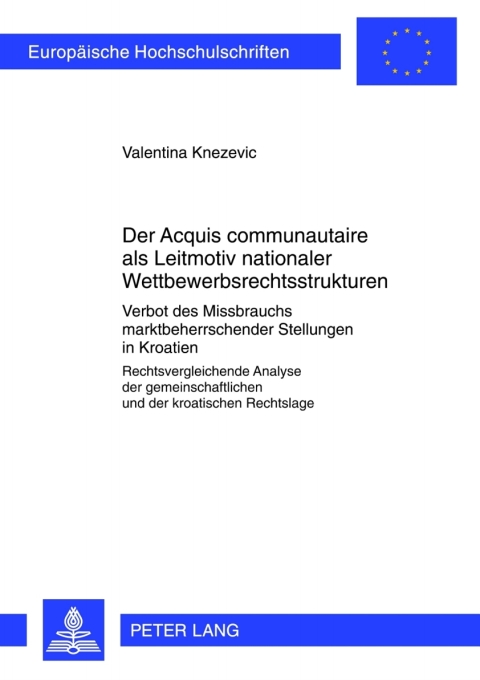 Cover image for book Der «Acquis communautaire» als Leitmotiv nationaler Wettbewerbsrechtsstrukturen