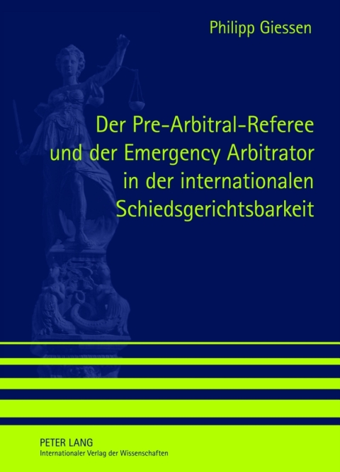 Cover image for book Der Pre-Arbitral-Referee und der Emergency Arbitrator in der internationalen Schiedsgerichtsbarkeit