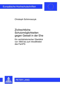 Cover image: Zivilrechtliche Schutzmöglichkeiten gegen Gewalt in der Ehe 1st edition 9783631635353