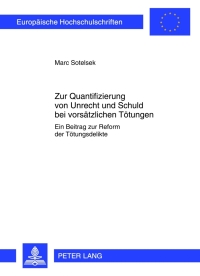 صورة الغلاف: Zur Quantifizierung von Unrecht und Schuld bei vorsaetzlichen Toetungen 1st edition 9783631636831