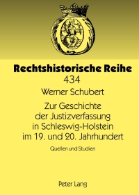 صورة الغلاف: Zur Geschichte der Justizverfassung in Schleswig-Holstein im 19. und 20. Jahrhundert 1st edition 9783631637043
