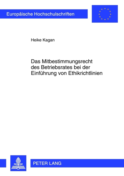 Cover image for book Das Mitbestimmungsrecht des Betriebsrates bei der Einfuehrung von Ethikrichtlinien