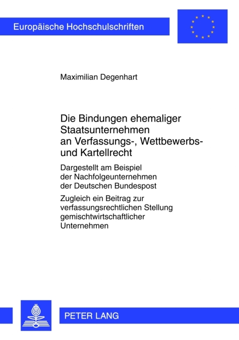 Cover image for book Die Bindungen ehemaliger Staatsunternehmen an Verfassungs-, Wettbewerbs- und Kartellrecht