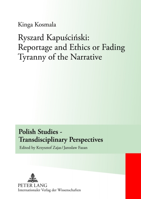 Cover image for book Ryszard Kapuściński: Reportage and Ethics or Fading Tyranny of the Narrative