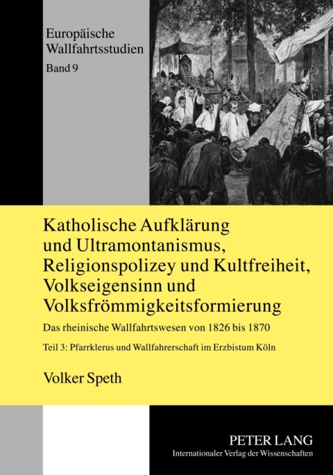 Cover image for book Katholische Aufklaerung und Ultramontanismus, Religionspolizey und Kultfreiheit, Volkseigensinn und Volksfroemmigkeitsformierung