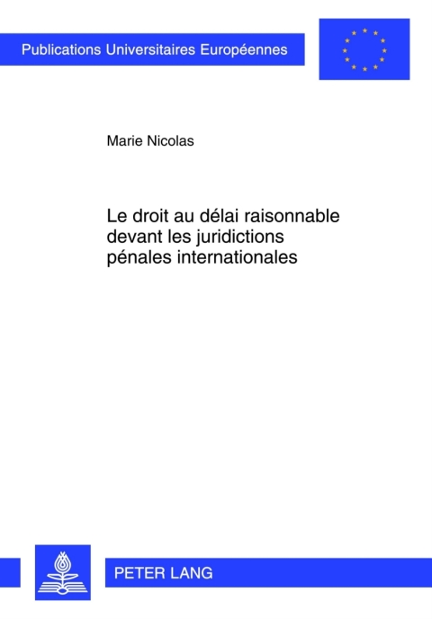 Cover image for book Le droit au délai raisonnable devant les juridictions pénales internationales
