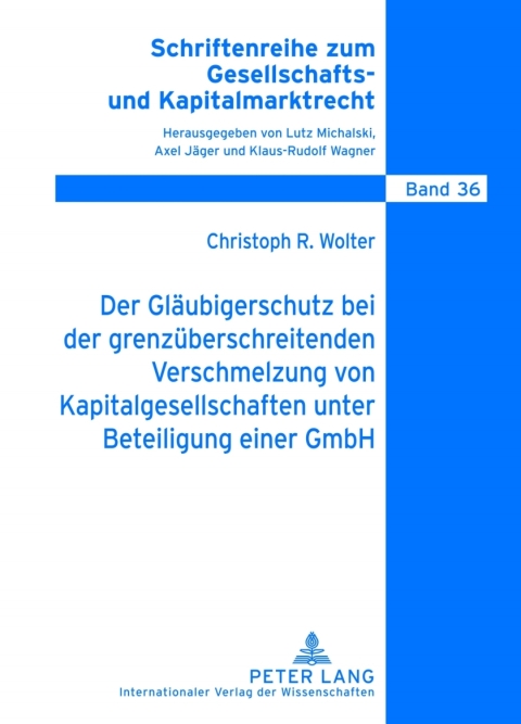 Cover image for book Der Glaeubigerschutz bei der grenzueberschreitenden Verschmelzung von Kapitalgesellschaften unter Beteiligung einer GmbH