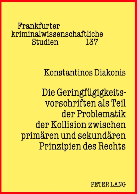 Cover image for book Die Geringfuegigkeitsvorschriften als Teil der Problematik der Kollision zwischen primaeren und sekundaeren Prinzipien des Rechts
