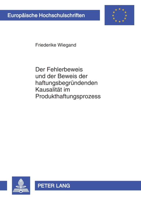Cover image for book Der Fehlerbeweis und der Beweis der haftungsbegruendenden Kausalitaet im Produkthaftungsprozess